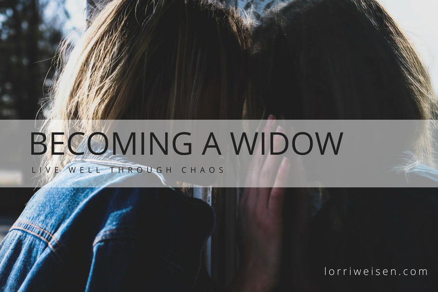 Becoming a widow - Lorri Weisen